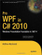 Pro WPF in C# 2010: Windows Presentation Foundation in .NET 4