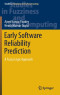 Early Software Reliability Prediction: A Fuzzy Logic Approach (Studies in Fuzziness and Soft Computing)