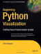 Beginning Python Visualization: Crafting Visual Transformation Scripts (Books for Professionals by Professionals)