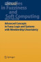 Advanced Concepts in Fuzzy Logic and Systems with Membership Uncertainty (Studies in Fuzziness and Soft Computing)