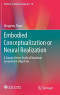 Embodied Conceptualization or Neural Realization: A Corpus-Driven Study of Mandarin Synaesthetic Adjectives (Frontiers in Chinese Linguistics)