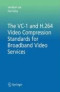 The VC-1 and H.264 Video Compression Standards for Broadband Video Services (Multimedia Systems and Applications)