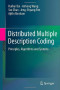 Distributed Multiple Description Coding: Principles, Algorithms and Systems