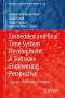 Embedded and Real Time System Development: A Software Engineering Perspective: Concepts, Methods and Principles (Studies in Computational Intelligence)