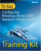 MCTS Self-Paced Training Kit (Exam 70-642): Configuring Windows Server 2008 Network Infrastructure (PRO-Certification)