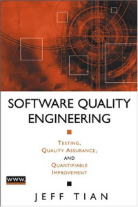 Software Quality Engineering : Testing, Quality Assurance, and Quantifiable Improvement