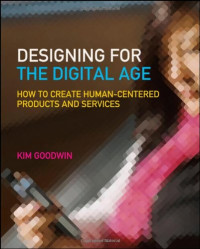 Designing for the Digital Age: How to Create Human-Centered Products and Services