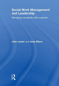 Social Work Management and Leadership: Managing Complexity with Creativity
