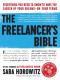 The Freelancer's Bible: Everything You Need to Know to Have the Career of Your DreamsOn Your Terms