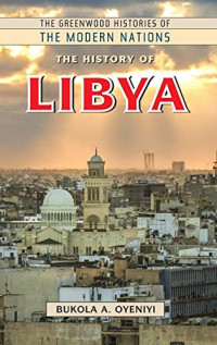 The History of Libya (The Greenwood Histories of the Modern Nations)