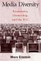 Media Diversity: Economics, Ownership, and the FCC (LEA's Communication Series)