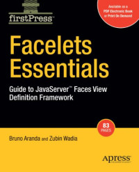 Facelets Essentials: Guide to JavaServer Faces View Definition Framework (Firstpress)