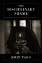 The Disciplinary Frame: Photographic Truths and the Capture of Meaning