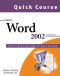 Quick Course in Microsoft Word 2002: Fast-Track Training Books for Busy People