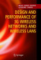 Design and Performance of 3G Wireless Networks and Wireless LANs