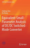 Equivalent-Small-Parameter Analysis of DC/DC Switched-Mode Converter (CPSS Power Electronics Series)