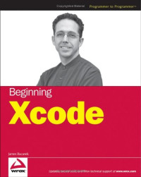 Beginning Xcode (Programmer to Programmer)