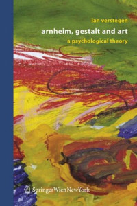 Arnheim, Gestalt and Art: A Psychological Theory