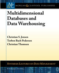 Multidimensional Databases and Data Warehousing (Synthesis Lectures on Data Management)