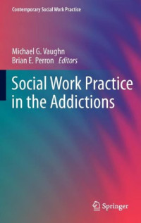 Social Work Practice in the Addictions (Contemporary Social Work Practice)