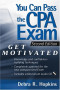You Can Pass the CPA Exam: Get Motivated!