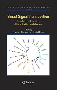 Smad Signal Transduction: Smads in Proliferation, Differentiation and Disease (Proteins and Cell Regulation)