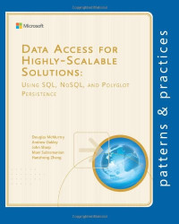 Data Access for Highly-Scalable Solutions: Using SQL, NoSQL, and Polyglot Persistence (Microsoft patterns & practices)