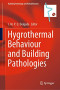Hygrothermal Behaviour and Building Pathologies (Building Pathology and Rehabilitation, 14)