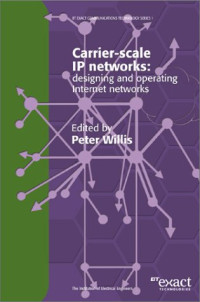 Carrier Scale IP Networks: Designing and Operating Internet Networks (Bt Communications Technology Series, 1)