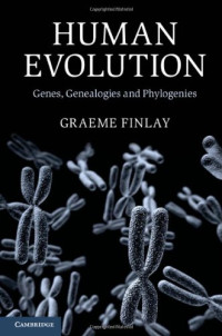Human Evolution: Genes, Genealogies and Phylogenies