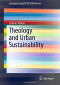 Theology and Urban Sustainability (SpringerBriefs in Geography)
