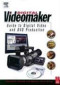 Videomaker Guide to Digital Video and DVD Production, Third Edition