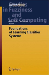 Foundations of Learning Classifier Systems (Studies in Fuzziness and Soft Computing)
