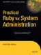 Practical Ruby for System Administration (Expert's Voice in Open Source)
