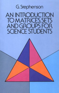An Introduction to Matrices, Sets and Groups for Science Students