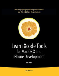 Learn Xcode Tools for Mac OS X and iPhone Development (Learn Series)