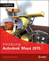 Introducing Autodesk Maya 2015: Autodesk Official Press