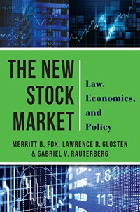 The New Stock Market: Law, Economics, and Policy