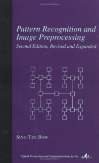 Pattern Recognition and Image Preprocessing (Signal Processing and Communication, 14)
