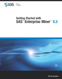 Getting Started with SAS Enterprise Miner 5.3