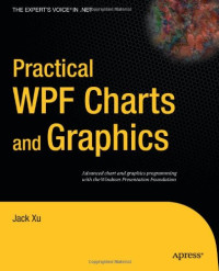 Practical WPF Charts and Graphics (Expert's Voice in .Net)