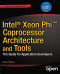 Intel Xeon Phi Coprocessor Architecture and Tools: The Guide for Application Developers (Expert's Voice in Microprocessors)