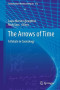 The Arrows of Time: A Debate in Cosmology (Fundamental Theories of Physics)