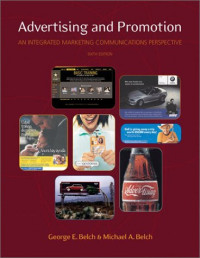 Advertising and Promotion: An Integrated Marketing Communications Perspective, Sixth Edition (The Mcgraw-Hill/Irwin Series in Marketing)