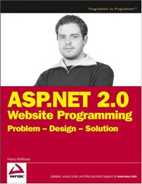 ASP.NET 2.0 Website Programming: Problem - Design - Solution (Programmer to Programmer)