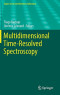 Multidimensional Time-Resolved Spectroscopy (Topics in Current Chemistry Collections)