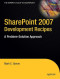 SharePoint 2007 Development Recipes: A Problem-Solution Approach (Expert's Voice in Sharepoint)