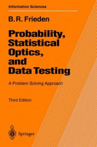 Probability, Statistical Optics and Data Testing (Springer Series in Information Sciences)