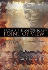 From a Philosophical Point of View: Selected Studies
