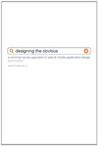 Designing the Obvious: A Common Sense Approach to Web & Mobile Application Design (2nd Edition)